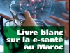 Livre blanc sur la e-santé au Maroc