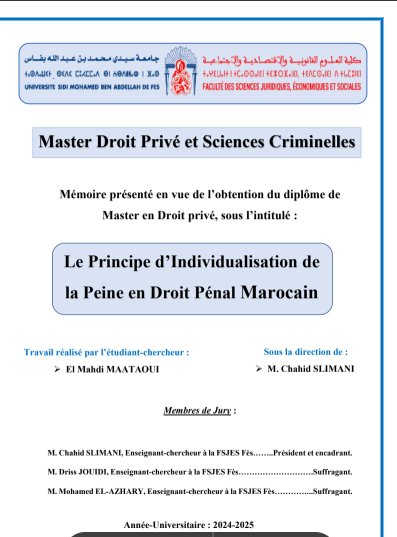 Mémoire présenté en vue de l'obtention du diplôme de Master en Droit privé sous l'intitulé: Le Principe d'Individualisation de la Peine en Droit Pénal Marocain
